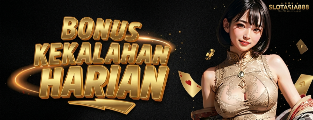 BONUS KEKALAHAN HARIAN